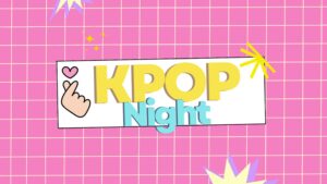 07/25 – KPOP Night