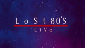 08/25 – Lost 80’s Live