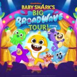 07/09 – Baby Shark’s Big Broadwave Tour